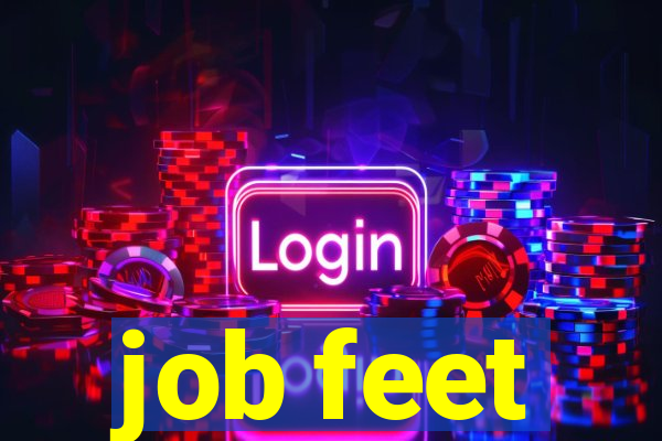 job feet